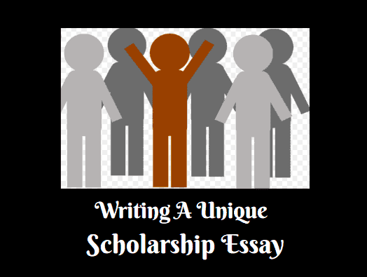 How To Write A Unique Scholarship Essay In 2023