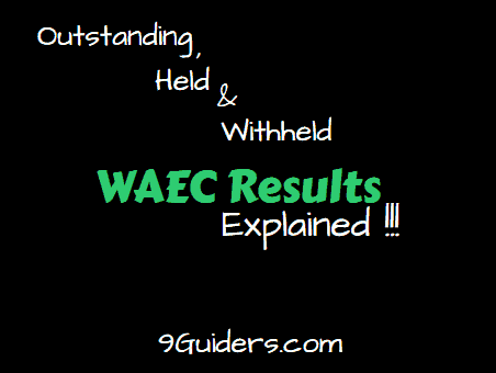 Meaning Of Held, Withheld And Outstanding on WAEC Result