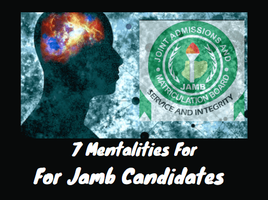 7 Mentalities Every JAMB Candidate Must Have