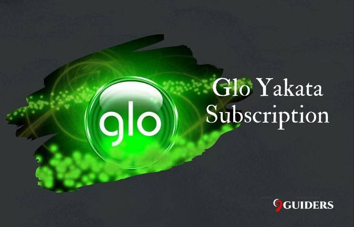 Glo Yakata Subscription, Data Plan Code and Balance