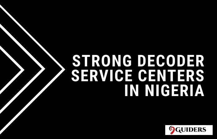 Strong Decoder Service Centers in Nigeria