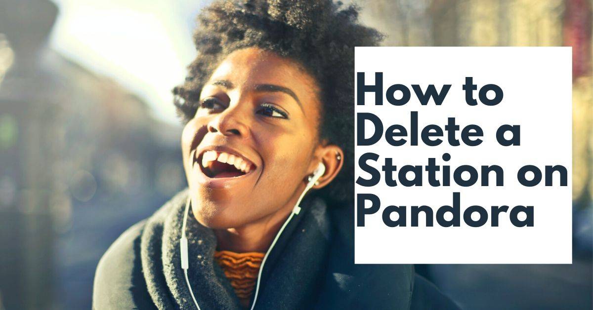 How to Delete a Station on Pandora 2023