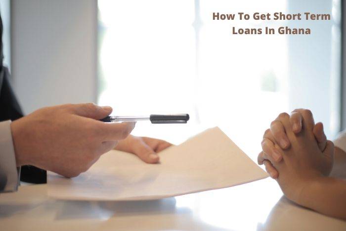 How To Get Short Term Loans In Ghana