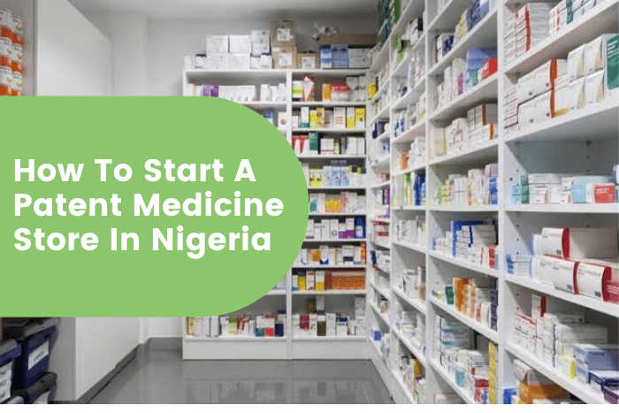 How To Start A Patent Medicine Store In Nigeria 2023