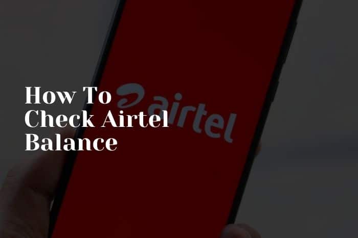 How To Check Airtel Balance: Airtime and Data Balance