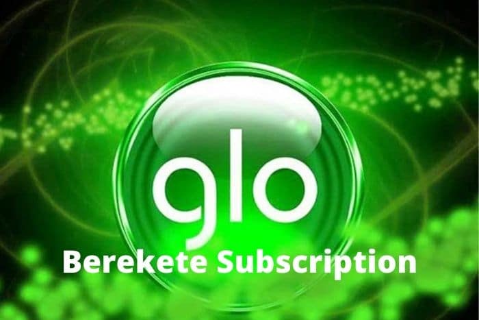 Glo Berekete Subscription, Data Plan Code And Balance