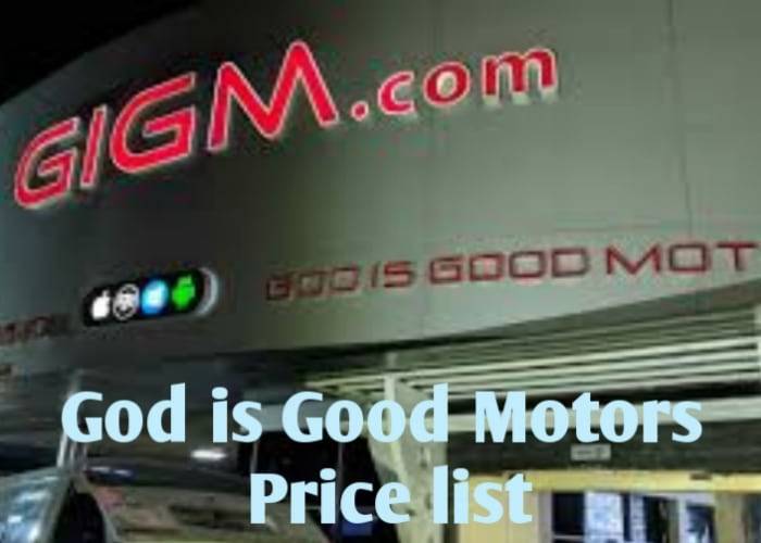 God Is Good Motors Price List 2023