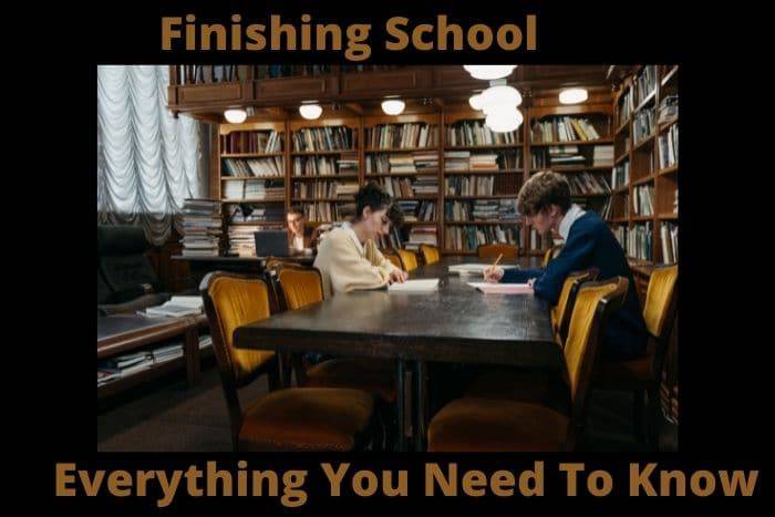 Finishing School: Everything you need to know