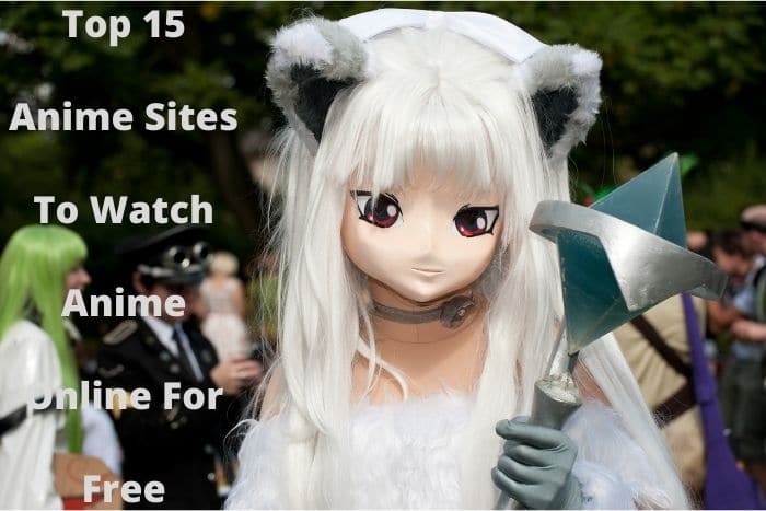 Top 15 Anime Sites To Watch Anime Online For Free