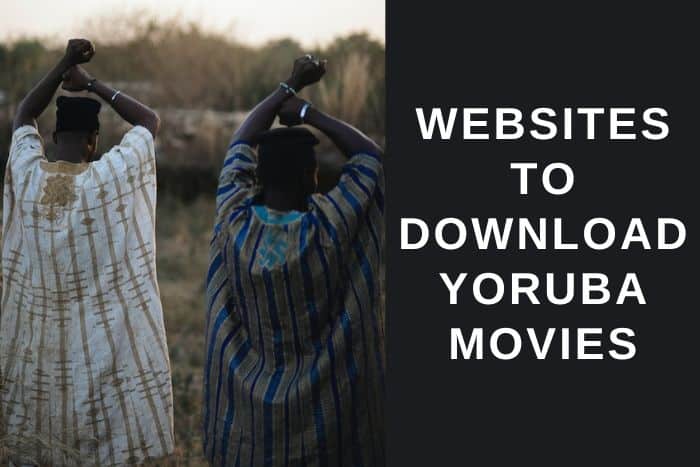 11 Best Websites to Download Yoruba Movies Online For Free