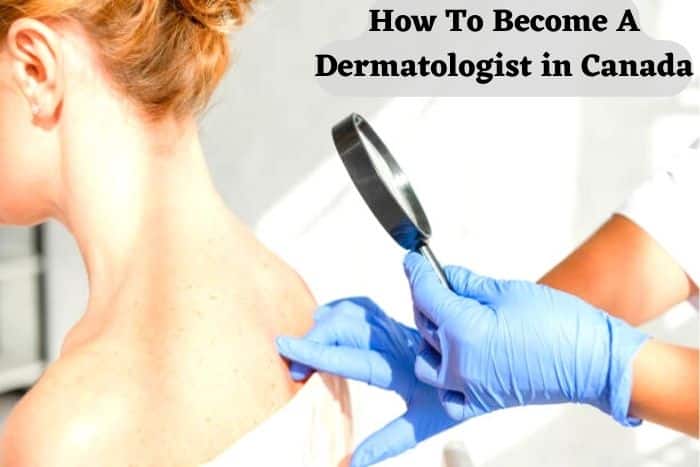 how to become a dermatologist in Canada