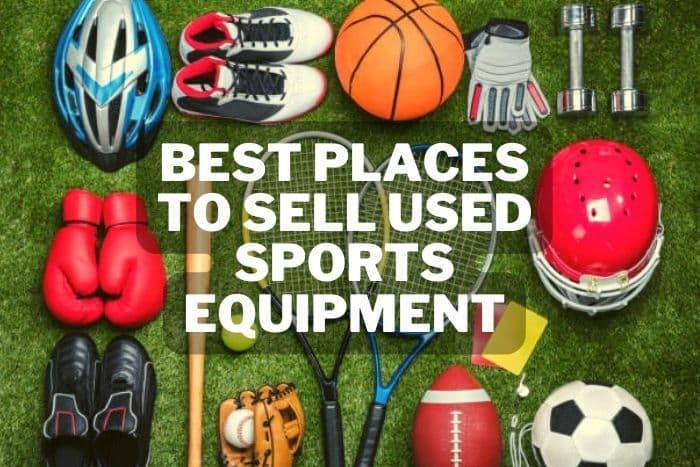 10 Best Places To Sell Used Sports Equipment in 2023