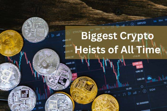 Biggest Crypto Heists of All Time