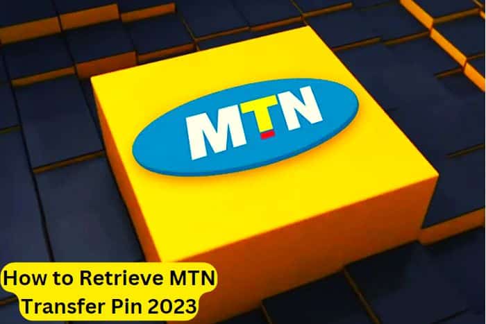 How to Retrieve MTN Transfer Pin 2023