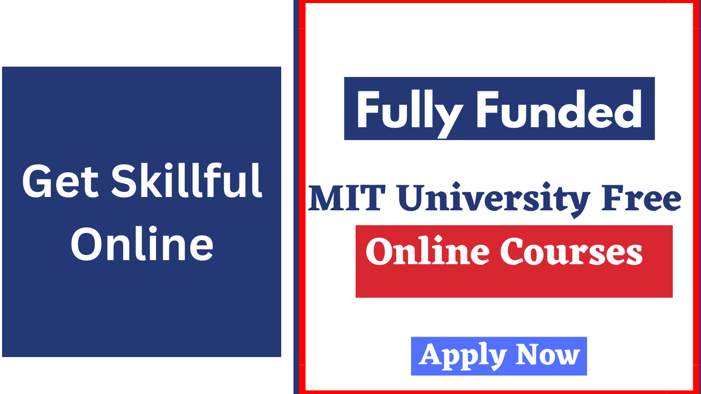 MIT University Free Online Courses with No Textbooks or Fees 2023-2024. Apply Now.