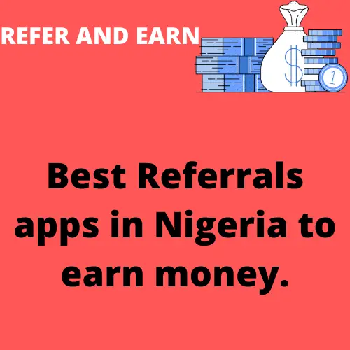 Best Apps With High Referral Bonuses in Nigeria